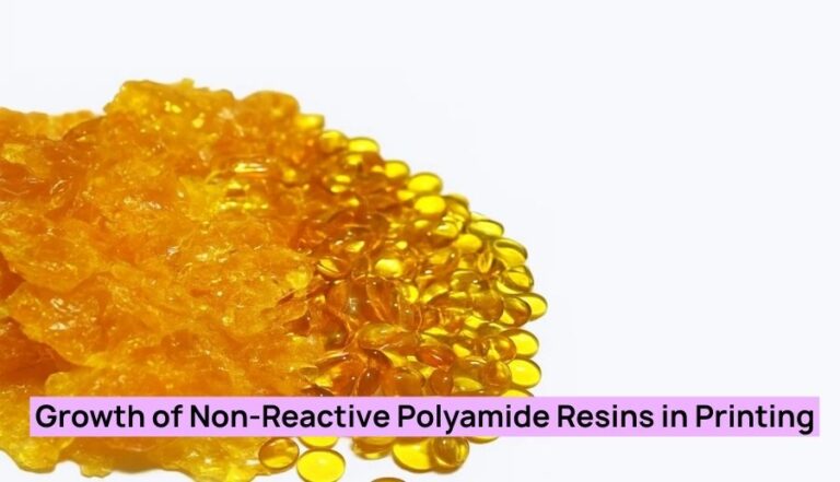 Growth of Non-Reactive Polyamide Resins in Packaging and Printing Sectors