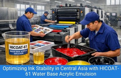 Water Base Acrylic Emulsion HICOAT-61 to Optimize Ink Stability in Central Asian Climates